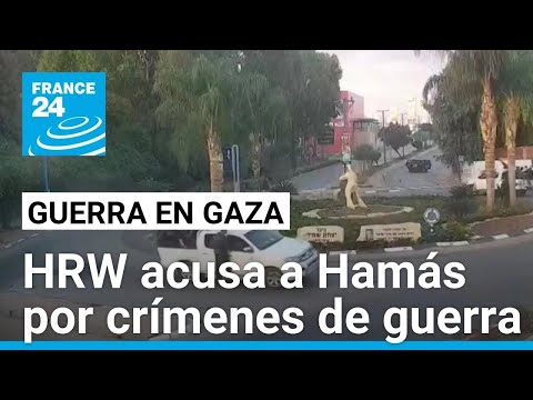 Human Rights Watch acusa a Hamás de cometer crímenes de guerra en Israel el 7 de octubre