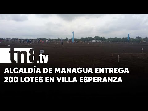 Alcaldía de Managua celebra a las madres entregando 200 lotes en Villa Esperanza - Nicaragua