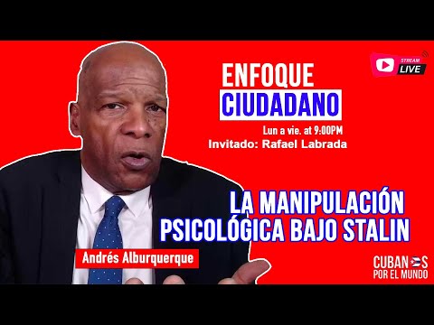 #Envivo  | #EnfoqueCiudadano Andrés Alburquerque: La manipulación psicológica bajo Stalin