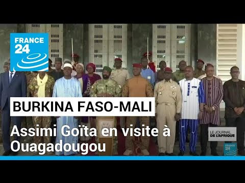 Coopération Burkina Faso-Mali : Assimi Goïta en visite à Ouagadougou • FRANCE 24