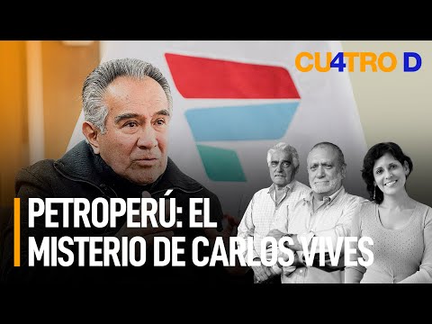 Petroperú: El misterio de Carlos Vives | Cuatro D