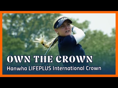 단 하나의 크라운을 향한 여정 | 2025 Hanwha LIFEPLUS 인터내셔널 크라운 소개