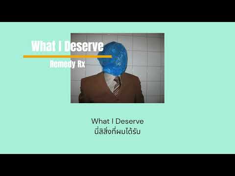 [แปลเพลง]WhatIDeserve-Remedy