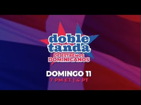 Doble tanda de estrenos dominicanos 30s Domingo 11 diciembre - Cinelatino USA