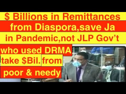 $ Billions in Remittances from Diaspora save Ja. in Pandemic, not JLP Gov't who used DRMA, take $Bil