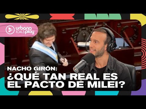 Milei y el Pacto de Mayo: ¿se firma o puro humo? Nacho Girón en #VueltaYMedia