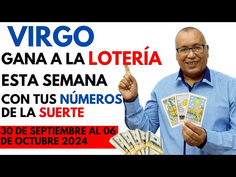 VIRGO...GANARÁS FIJO a la LOTERÍA con estos NÚMEROS del (30 de SEPTIEMBRE al 06 de OCTUBRE 2024)