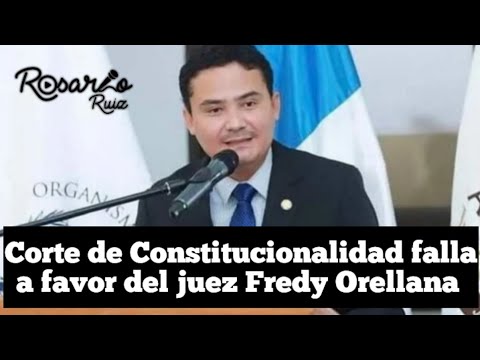 Corte de Constitucionalidad falla a favor del Juez Fredy Orellana para suspender al partido Semilla