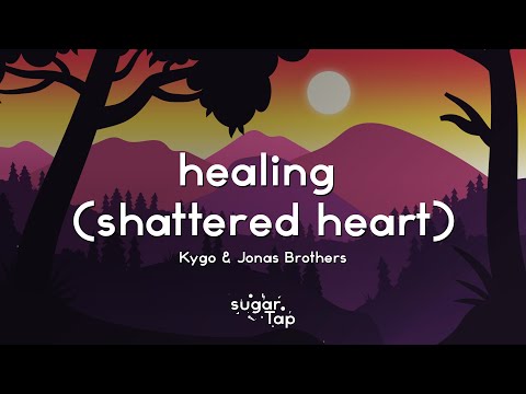 Kygo & Jonas Brothers - Healing (Shattered Heart) (Lyrics)