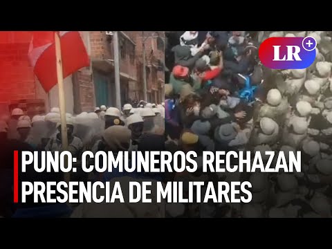 Comuneros rechazan la presencia de militares en Puno: “el pueblo unido, jamás será vencido” | #LR