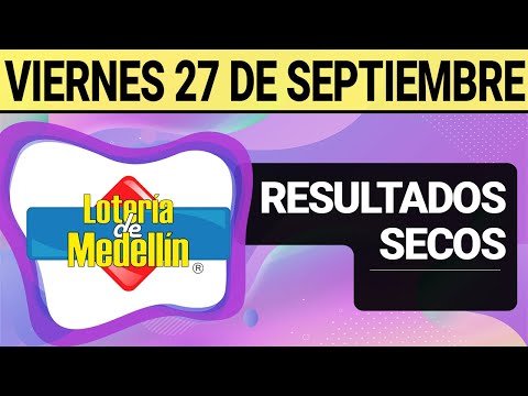 Resultado SECOS Lotería de MEDELLÍN del Viernes 27 de Septiembre de 2024  SECOS