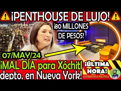 MAL DIA PARA XOCHITL ¡ Descubren Penthouse de LUJO fuera de Mexico !