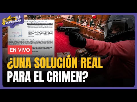 Congreso NO DECIDE sobre norma de TERRORISMO URBANO: ¿Servirá de algo? | Tenemos que Hablar EN VIVO