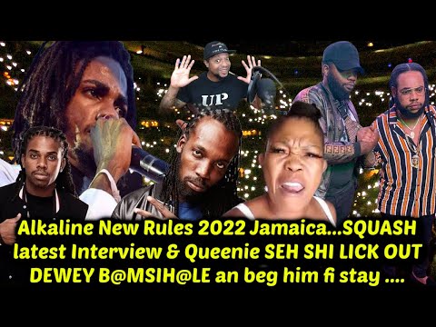 Alkaline New Rules Jamaica 2022 Review/ Squash No Big Up For Chronic Law & Queenie Expose