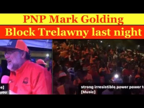 PNP/Mark Golding block Falmouth ,Trelawny last night .