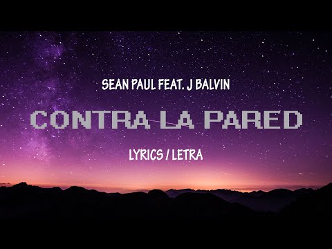 Sean Paul & J Balvin - Contra La Pared | [Lyrics] [Letra]