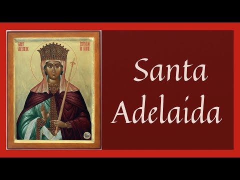 ?? Vida y Obra de Santa Adelaida (Santoral Febrero)