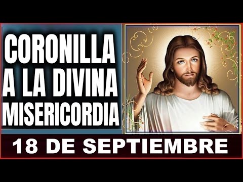 LA CORONILLA DE LA DIVINA MISERICORDIA  Miércoles 18 de Septiembre de 2024