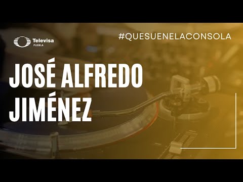 Que Suene la Consola con José Alfredo Jiménez