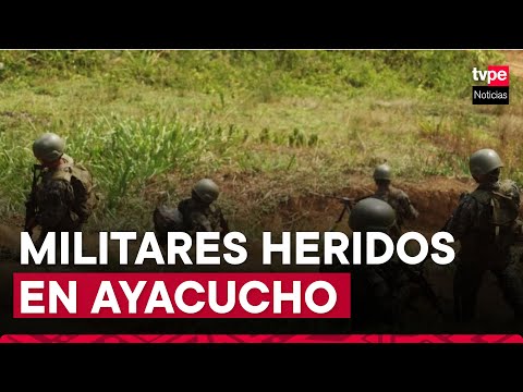 Ayacucho: dos militares resultaron heridos durante operativo en Pichis