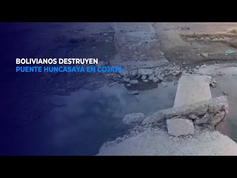 Puno: Bolivianos destruyen puente Huncasaya en Cojata