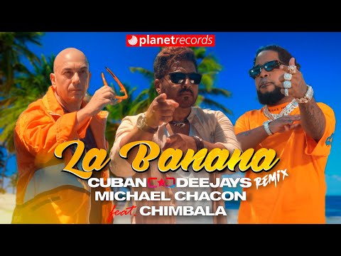 CUBAN DEEJAYS  MICHAEL CHACON ft. CHIMBALA - La Banana Remix [Official Video by 56k  King Diove]