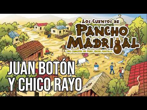 Pancho Madrigal - Juan Botón y Chico Rayo
