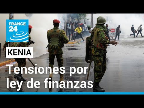 Manifestaciones masivas en Kenia por el incremento de impuestos • FRANCE 24 Español