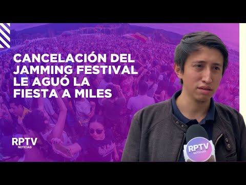 Cancelación del Jamming Festival le aguó la fiesta a miles | Noticias RPTV