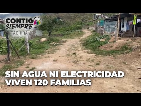 Sin agua ni electricidad viven 120 familias - Contigo Siempre