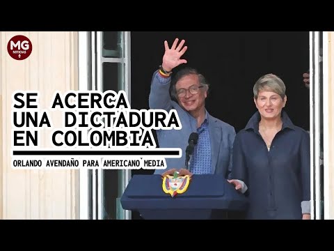 SE ACERCA UNA DICTADURA EN COLOMBIA  Por Orlando Avendaño