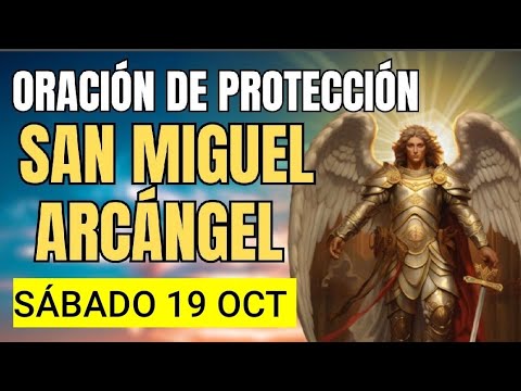 ORACIÓN A SAN MIGUEL ARCÁNGEL.  SÁBADO 19 DE OCTUBRE DE 2024