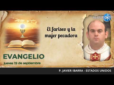 Evangelio de hoy, 19 de septiembre de 2024 | El fariseo y la mujer pecadora