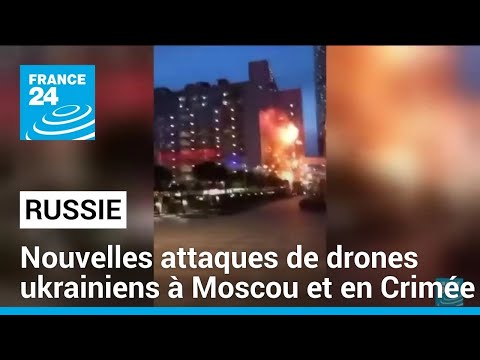 Nouvelles attaques de drones ukrainiens à Moscou et en Crimée • FRANCE 24