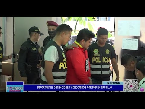 La Libertad: importantes detenciones y decomisos por PNP en Trujillo