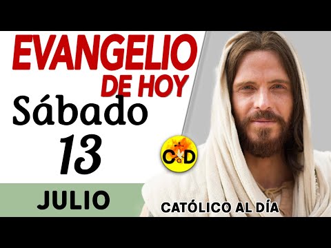 Evangelio del día de Hoy Sábado 13 de Julio de 2024 | Lectura y Reflexión católica | #evangeliodehoy