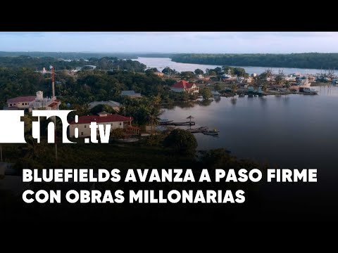 Bluefields avanza a paso firme con las obras millonarias que impulsa el Gobierno de Nicaragua