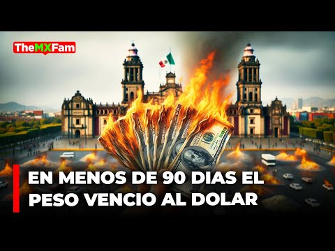 En Menos de 90 Días México Venció al Dólar Como Nunca | TheMXFam