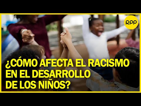 ¿Cómo el racismo y discriminación afecta al desarrollo emocional de los niños?