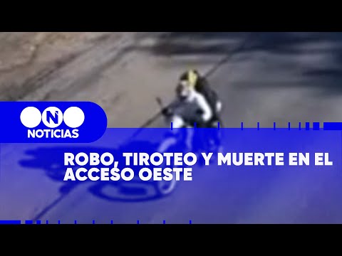 ROBO, TIROTEO y MUERTE en el ACCESO OESTE - Telefe Noticias