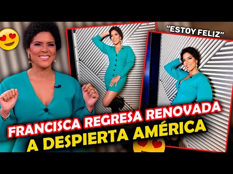 Francisca Lachapel REGRESA renovada a Despierta América DESPUÉS de su VIAJE por España