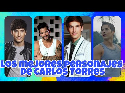 Los MEJORES PERSONAJES del destacado actor de telenovelas CARLOS TORRES