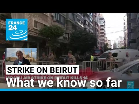 Lebanon: What we know so far about Israel's strike on Beirut • FRANCE 24 English