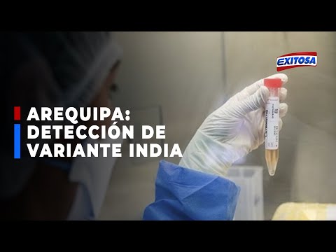 ??Arequipa: Piden cuarentena extrema tras incremento de casos COVID-19 y detección de variante india