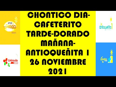 Resultados del CHONTICO DIA de viernes 26 noviembre 2021 DORADO CAFETERITO ANTIOQUEÑITA LOTERIAS DE