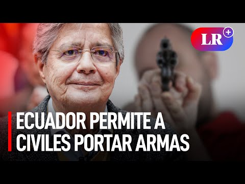 Presidente de Ecuador autoriza la tenencia de armas a civiles como defensa personal