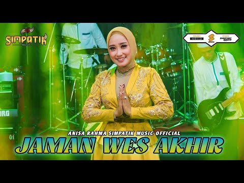 ANISA RAHMA - JAMAN WES AKHIR - SIMPATIK MUSIC
