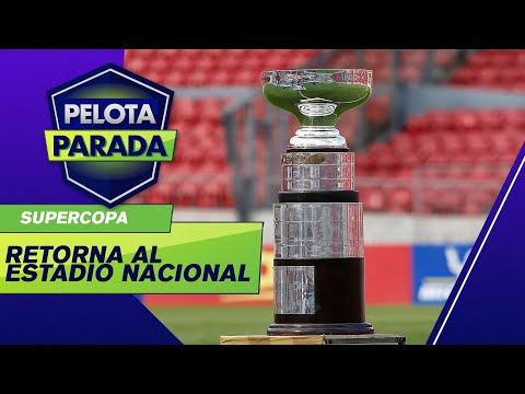 El estadio Nacional se prepara para recibir la Supercopa - Pelota Parada