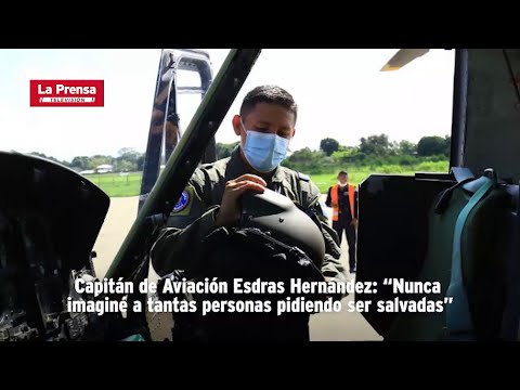 Capitán de Aviación Esdras Hernández “Nunca imaginé a tantas personas pidiendo ser salvadas”