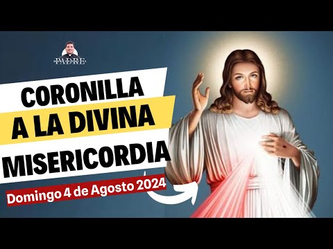 CORONILLA a la DIVINA MISERICORDIA de HOY? Domingo 4 de Agosto 2024 @PadreMarcosGalvis